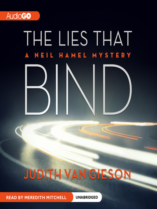 Title details for The Lies That Bind by Judith Van Gieson - Wait list